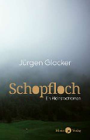 Schopfloch de Jürgen Glocker