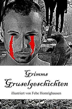 Grimms Gruselgeschichten de Gebrüder Grimm