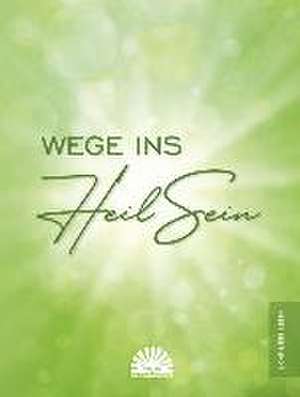 Wege ins Heilsein de Leonie Horst