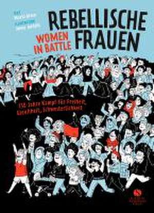 Rebellische Frauen - Women in Battle de Marta Breen