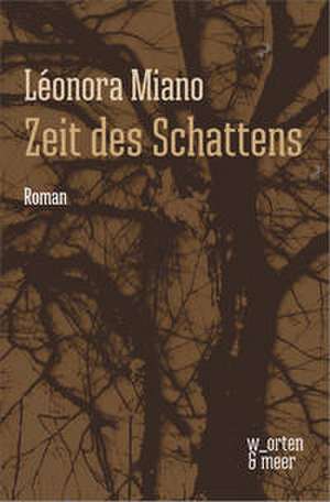 Zeit des Schattens de Léonora Miano