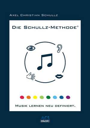 Die Schullz-Methode de Axel Christian Schullz