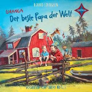 Loranga - Der beste Papa der Welt de Barbro Lindgren