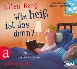 Wie heiß ist das denn? de Ellen Berg