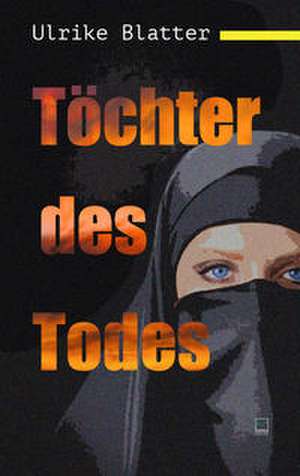 Töchter des Todes de Ulrike Blatter