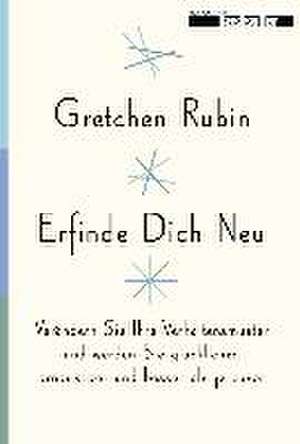 Erfinde Dich Neu de Gretchen Rubin