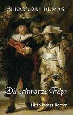 Die schwarze Tulpe de Alexandre Dumas