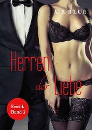 Herren der Liebe de A. J. Blue