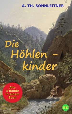 Die Höhlenkinder de A. Th. Sonnleitner