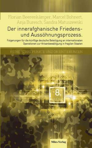 Der innerafghanische Friedens- und Aussöhnungsprozess de Sandra Matuszewski