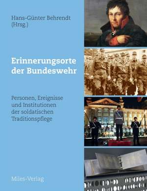 Erinnerungsorte der Bundeswehr de Hans - Günter Behrendt
