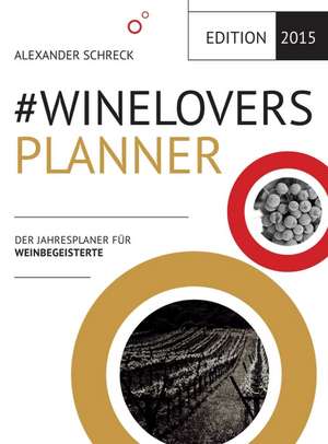 #WINELOVERS 2015 Planner de Alexander Schreck