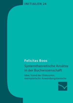 Systemtheoretische Ansätze in der Buchwissenschaft de Felicitas Boos