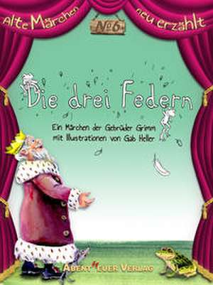 Die drei Federn de Jacob und Wilhelm Grimm