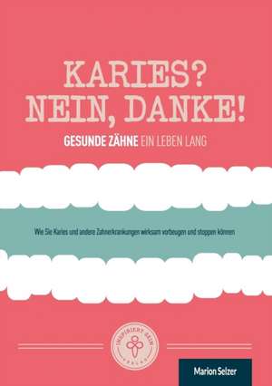 Karies? Nein, danke! de Marion Selzer