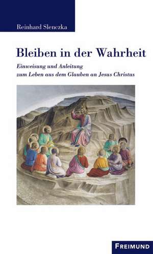 Bleiben in der Wahrheit de Reinhard Slenczka