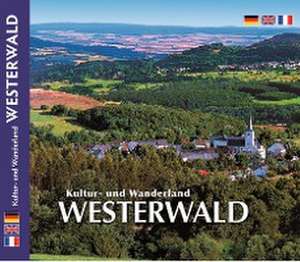 Kultur- und Wanderland Westerwald de Horst Ziethen