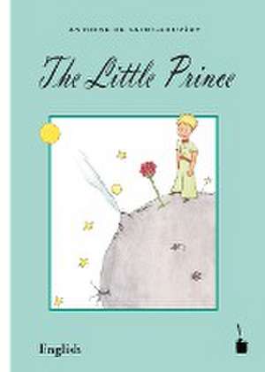 Der Kleine Prinz - The Little Prince de Antoine de Saint-Exupéry