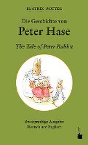 Die Geschichte von Peter Hase / The Tale of Peter Rabbit de Beatrix Potter