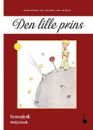 Der Kleine Prinz - Den lille prins de Antoine de Saint-Exupéry