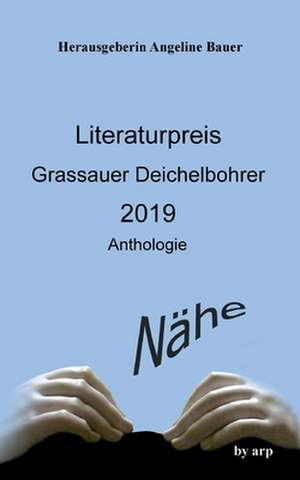 Literaturpreis Grassauer Deichelbohrer 2019 de Angeline Bauer