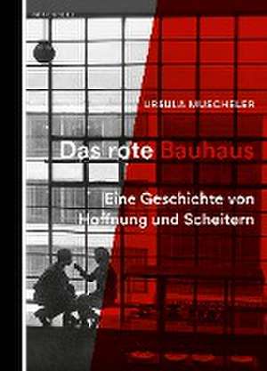 Das rote Bauhaus de Ursula Muscheler