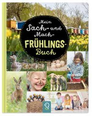 Mein Sach- und Mach-Frühlings-Buch de Bobby Kastenhuber