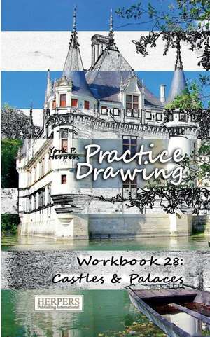 Practice Drawing - Workbook 28 de York P. Herpers