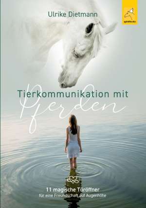 Tierkommunikation mit Pferden de Ulrike Dietmann