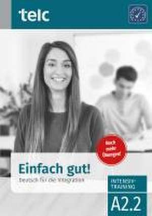 Einfach gut. Deutsch für die Integration A2.2 Intensivtraining de Ines Hälbig