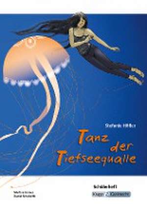 Tanz der Tiefseequalle - Schülerheft de Stefanie Höfler