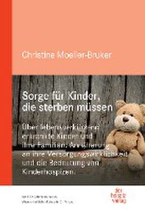 Sorge für Kinder, die sterben müssen de Christine Moeller-Bruker