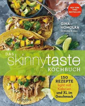 Das Skinnytaste Kochbuch de Gina Homolka