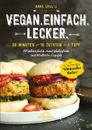 Vegan.Einfach.Lecker. de Dana Shultz