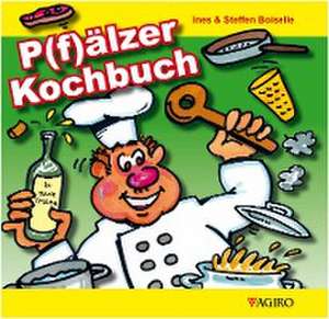 P(f)älzer Kochbuch de Ines Boiselle