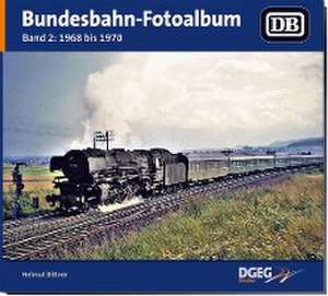 Bundesbahn-Fotoalbum, Band 2 de Helmut Bittner