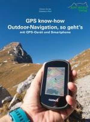 GPS know-how Outdoor-Navigation, so geht's de Günter Durner