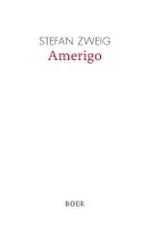 Amerigo de Stefan Zweig