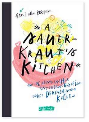 A Sauerkraut´s Kitchen de Anni von Bergen