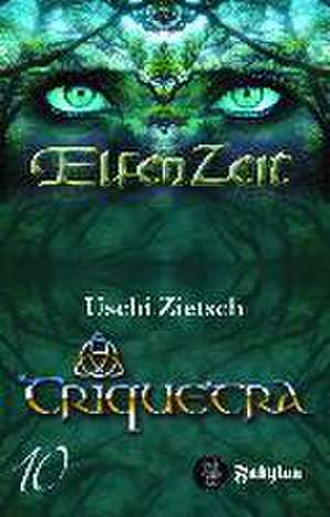 Elfenzeit 10: Triquetra de Uschi Zietsch