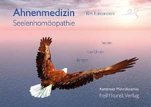 Ahnenmedizin und Seelenhomöopathie de Kim Fohlenstein