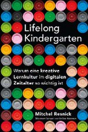 Lifelong Kindergarten de Mitchel Resnick