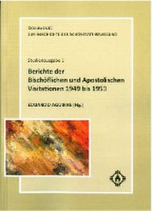 Berichte der Bischöflichen und Apostolischen Visitationen 1949-1953 de Aguirre Eduardo