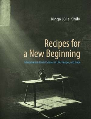 Recipes for a New Beginning de Kinga Júlia Király