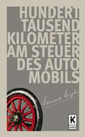 Hunderttausend Kilometer am Steuer des Automobils de Eduard Engler