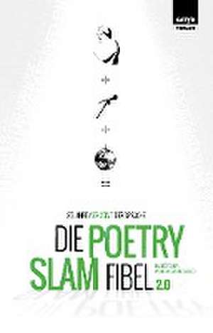 Die Poetry-Slam-Fibel 2.0 de Bas Böttcher