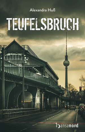 Teufelsbruch de Alexandra Huß