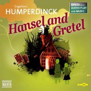 Hansel and Gretel de Engelbert Humperdinck