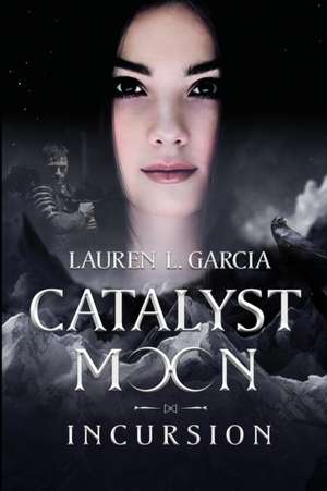 Catalyst Moon de Lauren L. Garcia