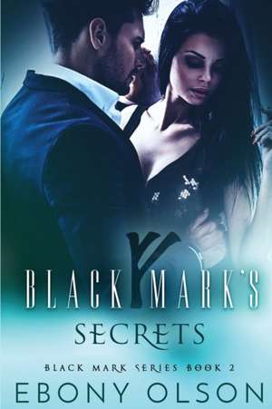 Black Mark's Secrets de Ebony Olson